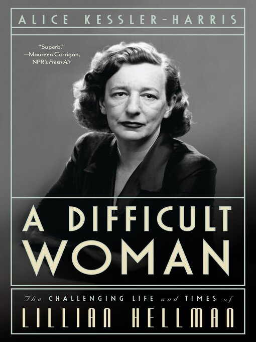 Title details for A Difficult Woman by Alice Kessler-Harris - Available